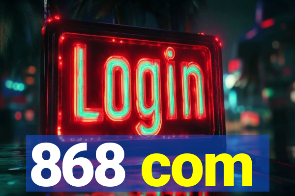 868 com